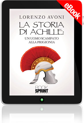 E-book - La storia di Achille: un uomo scampato alla prigionia