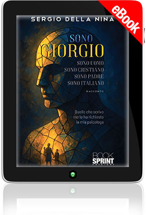 E-book - Sono Giorgio sono uomo sono cristiano sono padre sono italiano