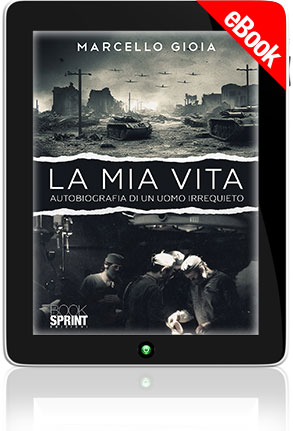 E-book - La mia vita - Autobiografia di un uomo irrequieto