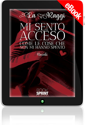 E-book - Mi sento acceso come le cose che non mi hanno spento