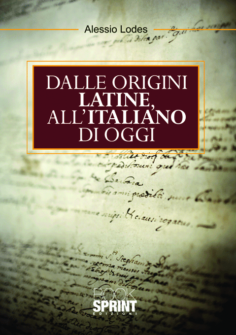 Dalle Origini Latine all'Italiano di Oggi