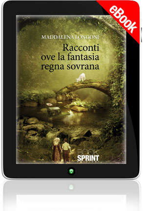 E-book - Racconti ove la fantasia regna sovrana