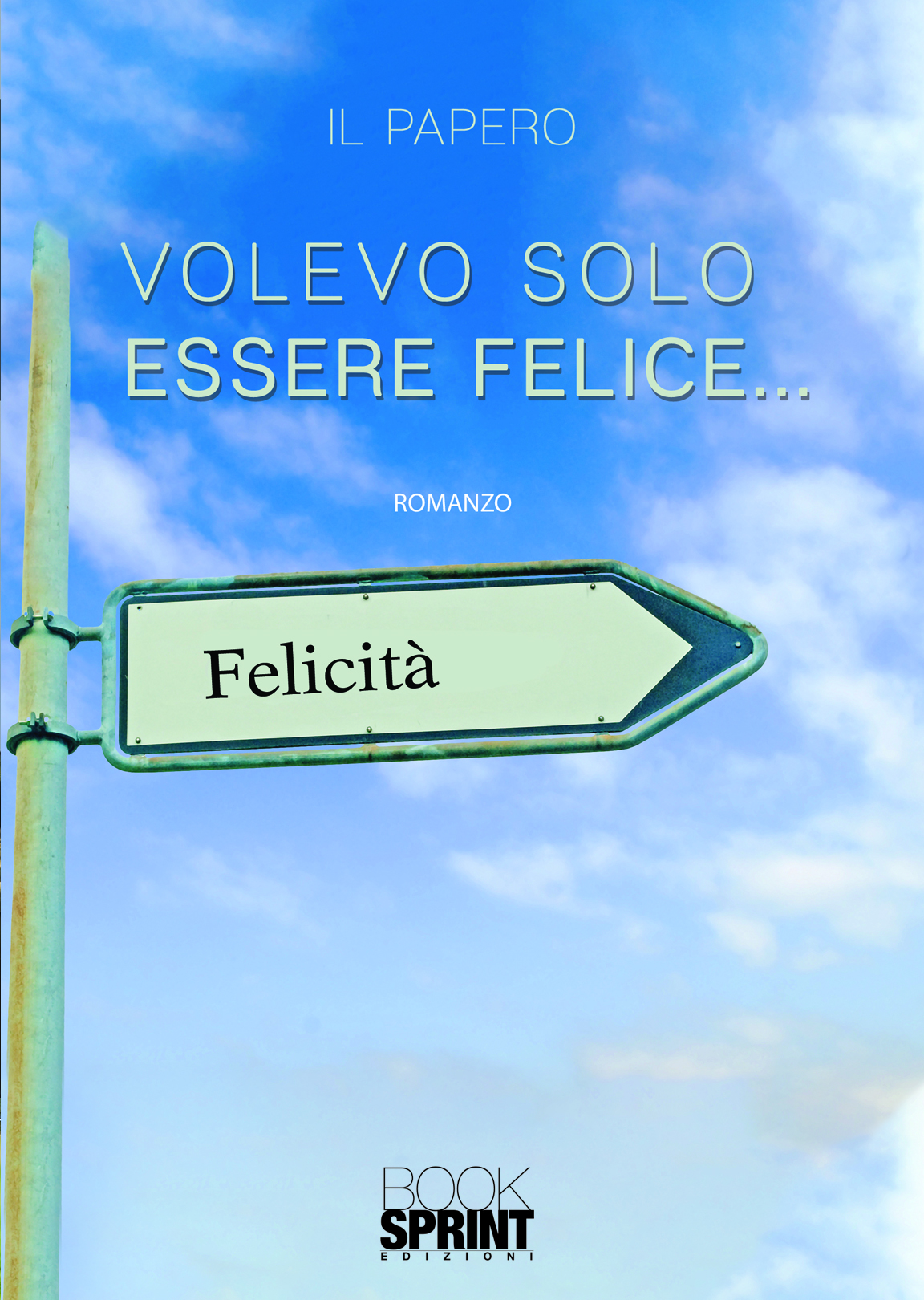 Volevo solo essere felice…