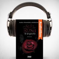 AudioLibro - Sub rosa - Il segreto