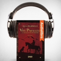 AudioLibro - Vite parallele - A cavallo di un sogno