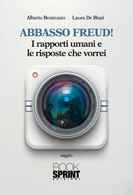 Abbasso Freud! I rapporti umani e le risposte che vorrei