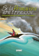 Se la primavera non tornasse... (Edizione Deluxe)