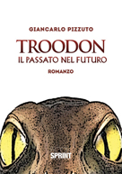 Troodon - Il passato nel futuro
